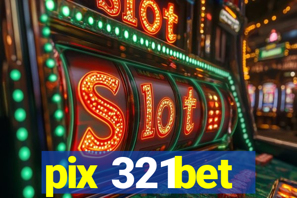 pix 321bet